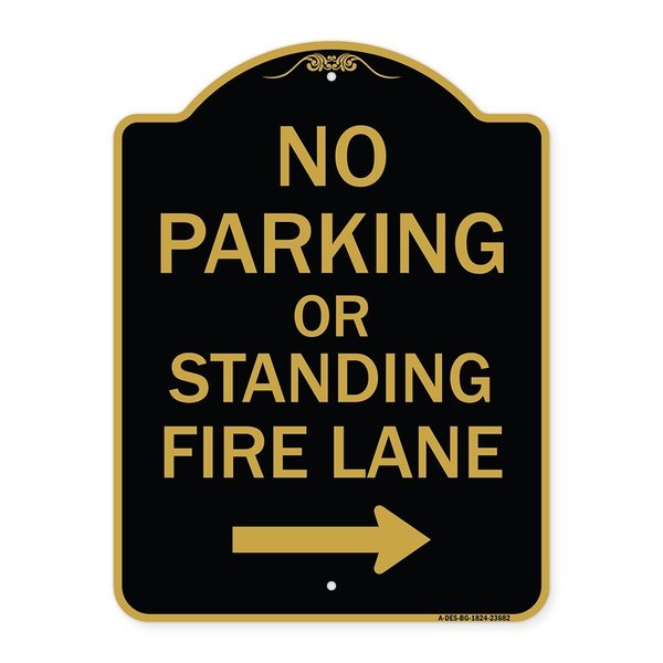 Signmission No Parking or Standing Fire Lane W/ Right Arrow, Black & Gold Alum Sign, 18" x 24", BG-1824-23682 A-DES-BG-1824-23682